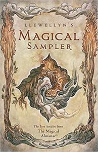 Llewellyn's Magical Sampler The Best Articles From the Magical Almanac