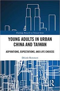 Young Adults in Urban China and Taiwan Aspirations, Expectations, and Life Choices