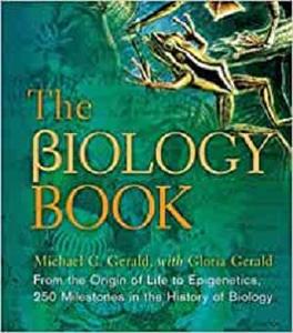 The Biology Book From the Origin of Life to Epigenetics, 250 Milestones in the History of Biology (Sterling Milestones)