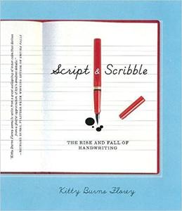 Script and Scribble The Rise and Fall of Handwriting