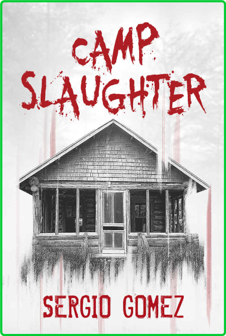 Camp Slaughter by Sergio Gomez 