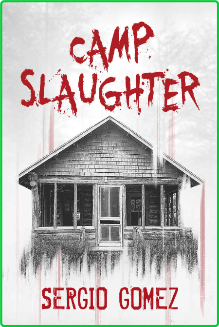 Camp Slaughter by Sergio Gomez  147660517afa46b480a681923df2e0ff