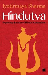 Hindutva Exploring the Idea of Hindu Nationalism