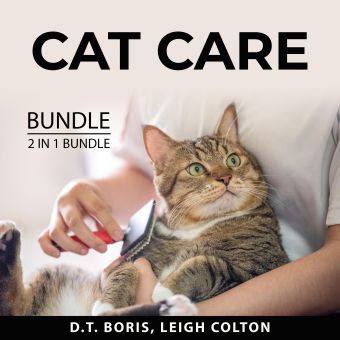 Cat Care Bundle, 2 in 1 Bundle Training Your Cat and Cat Training Made Easy[Audiobook]