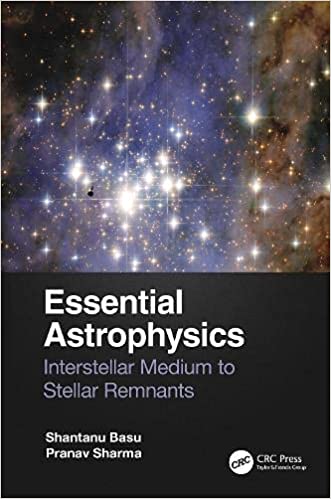 Essential Astrophysics Interstellar Medium to Stellar Remnants