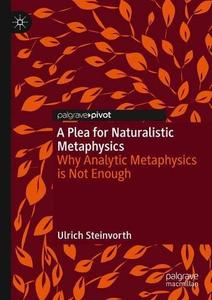 A Plea for Naturalistic Metaphysics Why Analytic Metaphysics is Not Enough
