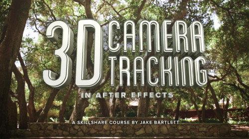 SkillShare - 3D Camera Tracking In Adobe After Effects