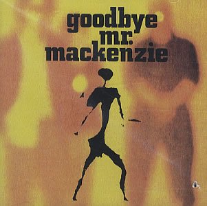 Goodbye Mr  Mackenzie -  Goodbye Mr  Mackenzie