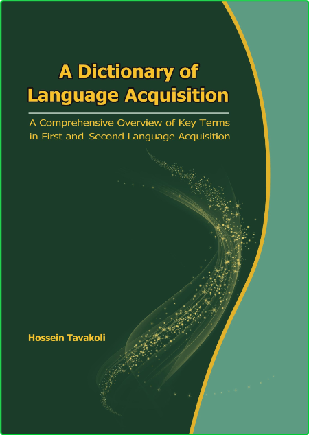 Hossein Tavakoli A Dictionary Of Language Acquisition A Comprehensive Overview Of ...