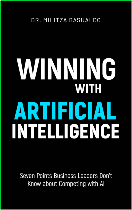 Winning with Artificial Intelligence - Seven Points Business Leaders Don't Know ab... 0de6fa0baa49a4939f9ce683a3b9df3f