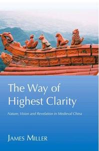 The Way of Highest Clarity Nature, Vision and Revelation in Medieval Daoism
