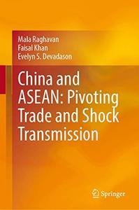 China and ASEAN Pivoting Trade and Shock Transmission