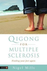 Qigong for Multiple Sclerosis Finding Your Feet Again