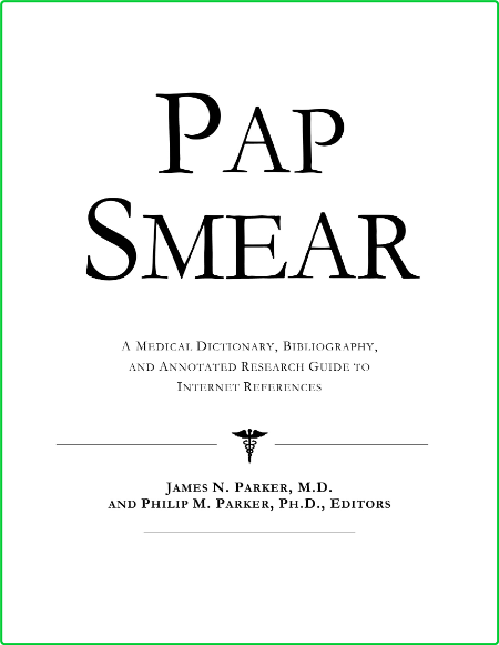 Icon Health Publications Pap Smear A Medical Dictionary Bibliography And Annotated...