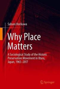Why Place Matters A Sociological Study of the Historic Preservation Movement in Otaru, Japan, 1965-2017