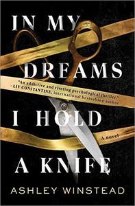 In My Dreams I Hold a Knife A Novel