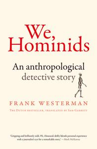 We, Hominids An Anthropological Detective Story