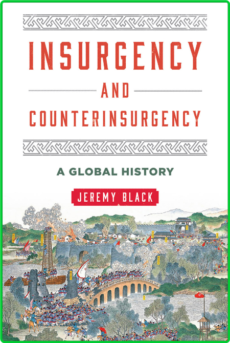 Insurgency and Counterinsurgency  A Global History by Jeremy Black  A71db1cc6c9c72c818fc456218c57e7a