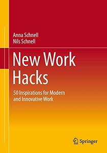 New Work Hacks 50 Inspirations for Modern and Innovative Work