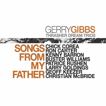 Gerry Gibbs Thrasher Dream Trios - Songs From My Father (2021) 
