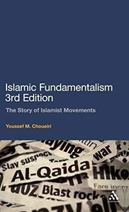 Islamic Fundamentalism The Story of Islamist Movements