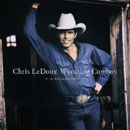 Chris LeDoux - Wyoming Cowboy  A Collection (2021) 