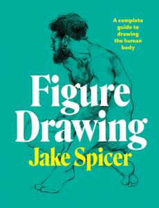 Figure Drawing A complete guide to drawing the human body