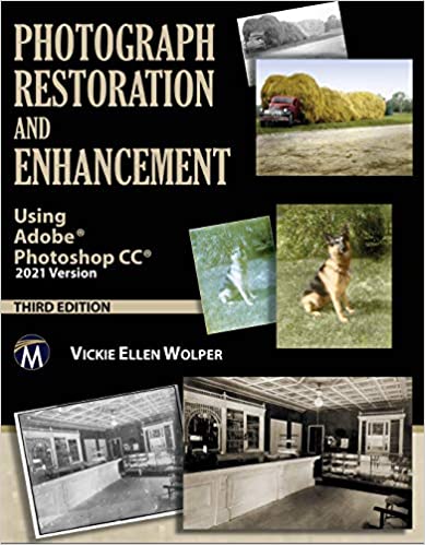 Photograph Restoration and Enhancement Using Adobe Photoshop CC 2021