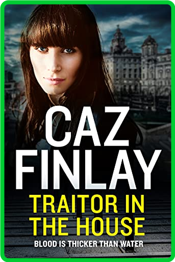 Traitor in the House by Caz Finlay  5408d4cfa499226ed720333126e91ca9