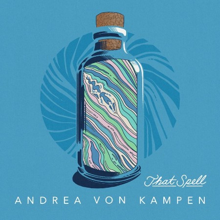 Andrea von Kampen - That Spell (2021) 