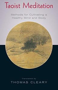 Taoist Meditation Methods for Cultivating a Healthy Mind and Body