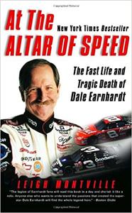 At the Altar of Speed The Fast Life and Tragic Death of Dale Earnhardt