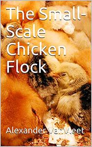 The Small-Scale Chicken Flock