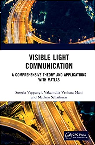 Visible Light Communication Comprehensive Theory and Applications with MATLAB®