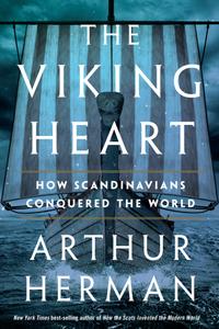 The Viking Heart How Scandinavians Conquered the World