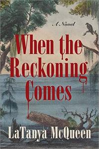 When the Reckoning Comes A Novel