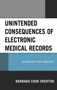 Unintended Consequences of Electronic Medical Records  An Emergency Room Ethnography