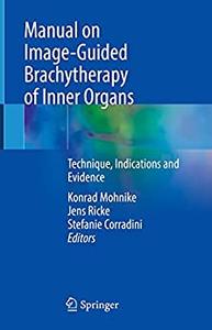 Manual on Image-Guided Brachytherapy of Inner Organs