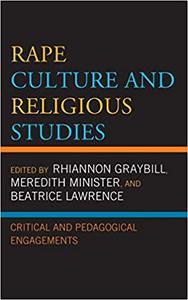 Rape Culture and Religious Studies Critical and Pedagogical Engagements