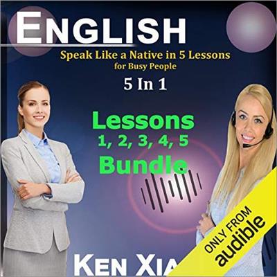 English Speak Like a Native in 5 Lessons for Busy People, 5 in 1 [Audiobook]