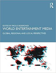 World Entertainment Media Global, Regional and Local Perspectives