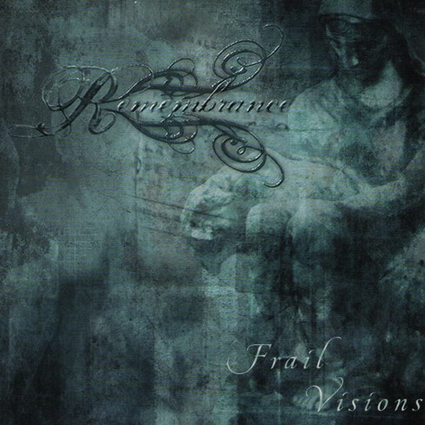 Remembrance - Frail Visions (2005) (LOSSLESS)