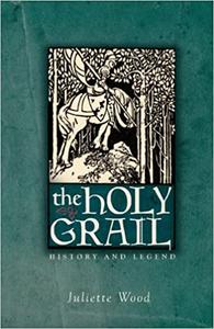 The Holy Grail History and Legend