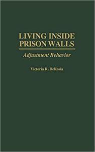 Living Inside Prison Walls Adjustment Behavior