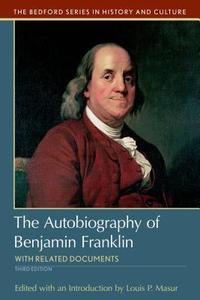 The Autobiography of Benjamin Franklin with Related Documents