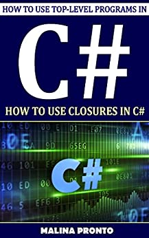 How To Use Top-level Programs In C# How To Use Closures In C#