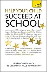 Help Your Child to Succeed at School A Teach Yourself Guide