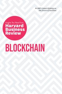 Blockchain The Insights You Need from Harvard Business Review (HBR Insights)