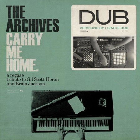 The Archives - Carry Me Home Dub  A Reggae Tribute To Gil Scott-Heron & Brian Jack...
