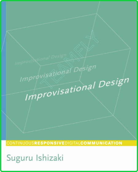 Improvisational Design Continuous Responsive Digital Communications Ishizaki MIT 2003